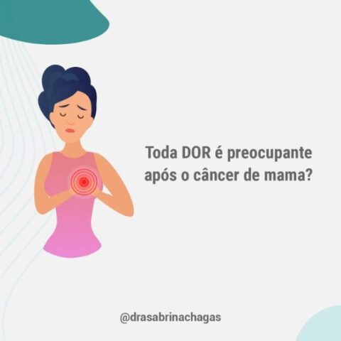 Toda dor é preocupante após o câncer de mama? | Dra Sabrina Chagas