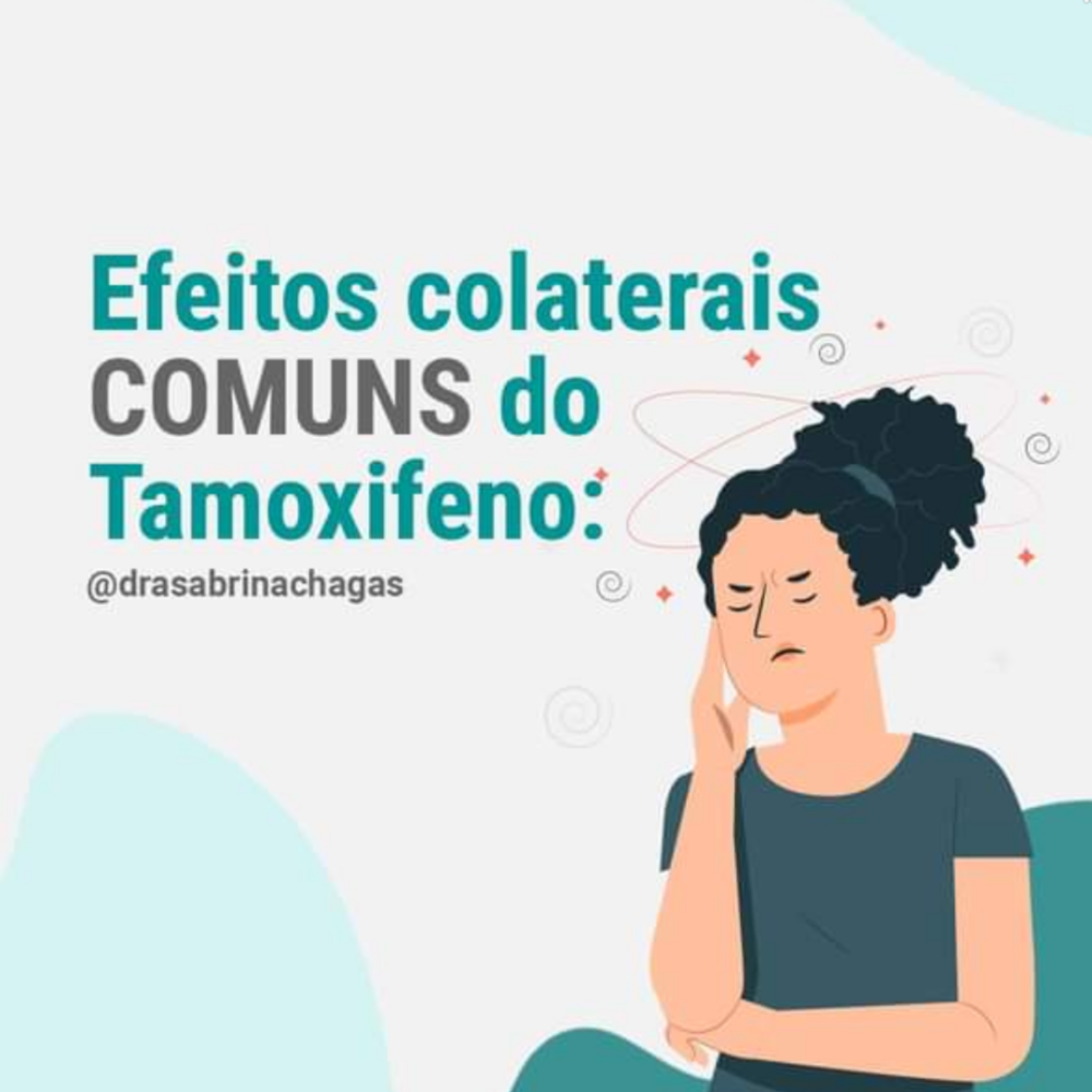 Efeitos colaterais comuns do Tamoxifeno | Dra Sabrina Chagas